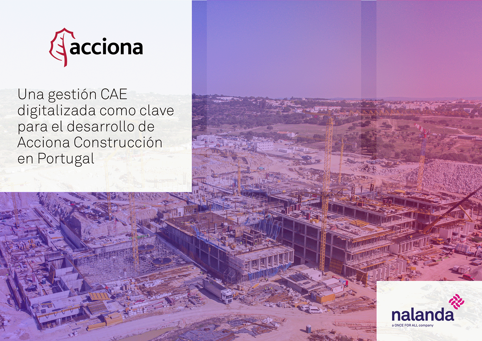 PORTADA CE_ACCIONA_OFA Una gestión CAE digitalizada como clave para el desarrollo de Acciona Construcción en Portugal