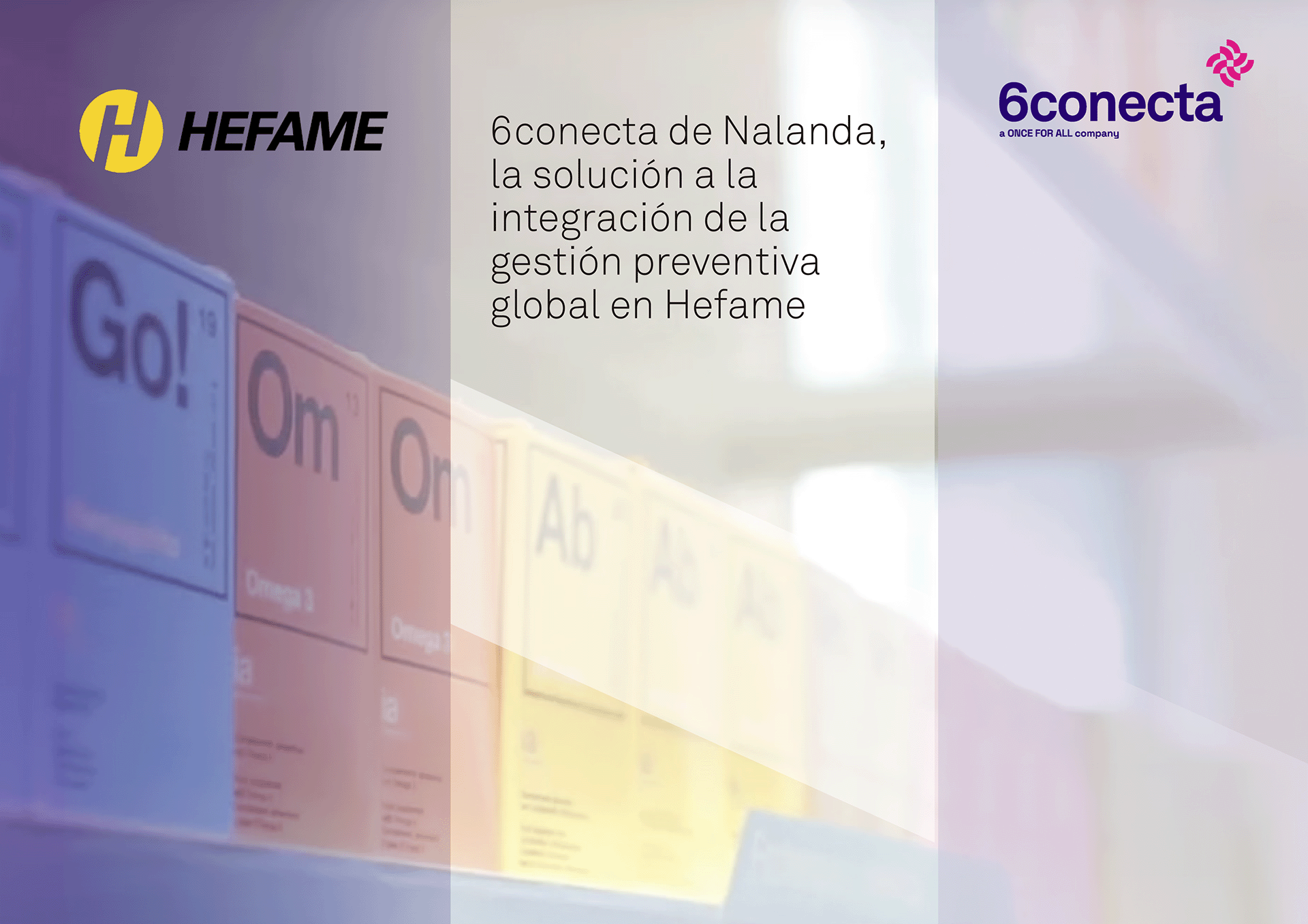 PORTADA CE_HEFAME_OFA 6conecta de Nalanda, la solución a la integración de la gestión preventiva global en Hefame